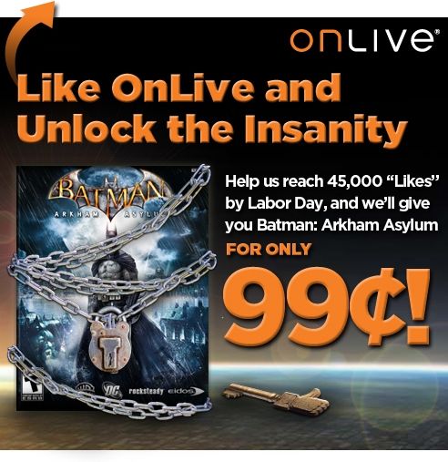 “Like” OnLive, Get Batman: Arkham Asylum for 99¢